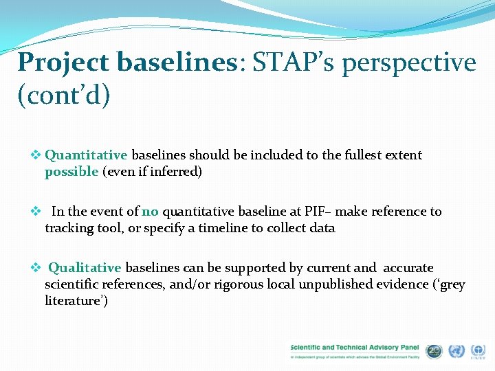 Project baselines: STAP’s perspective (cont’d) v Quantitative baselines should be included to the fullest