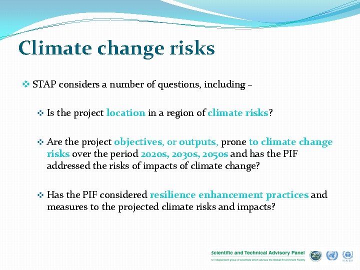 Climate change risks v STAP considers a number of questions, including – v Is