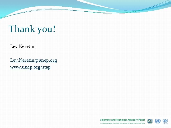 Thank you! Lev Neretin Lev. Neretin@unep. org www. unep. org/stap 