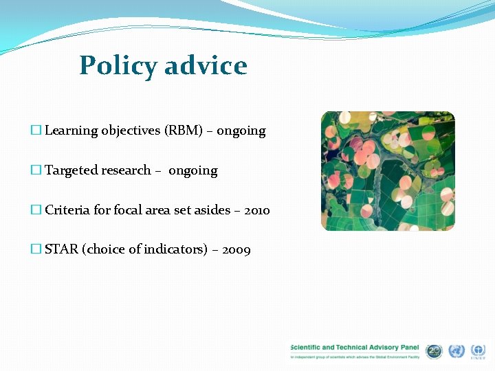 Policy advice � Learning objectives (RBM) – ongoing � Targeted research – ongoing �