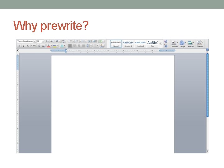 Why prewrite? 