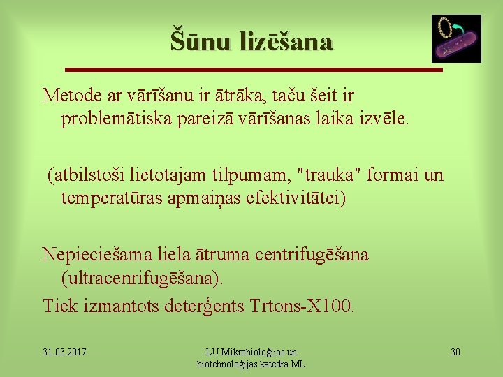 Šūnu lizēšana Metode ar vārīšanu ir ātrāka, taču šeit ir problemātiska pareizā vārīšanas laika