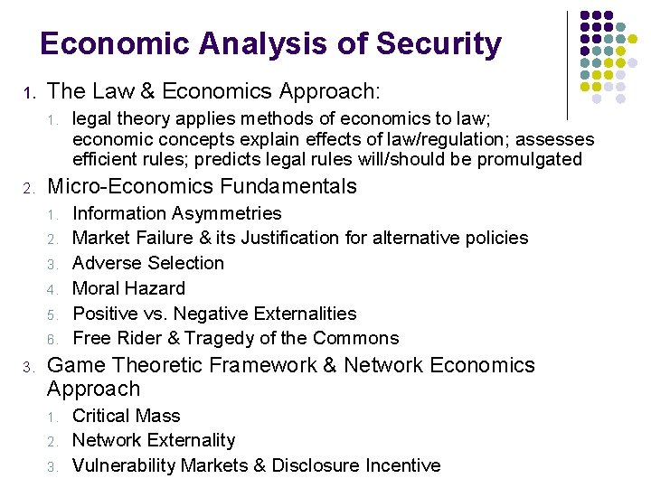 Economic Analysis of Security 1. The Law & Economics Approach: 1. 2. Micro-Economics Fundamentals