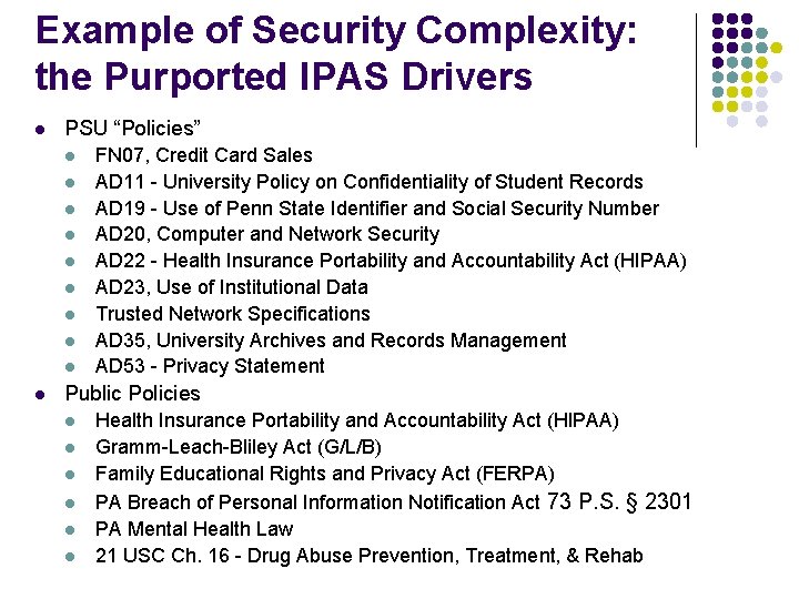 Example of Security Complexity: the Purported IPAS Drivers l PSU “Policies” l l l