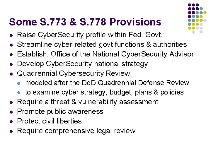Some S. 773 & S. 778 Provisions l l l l l Raise Cyber.