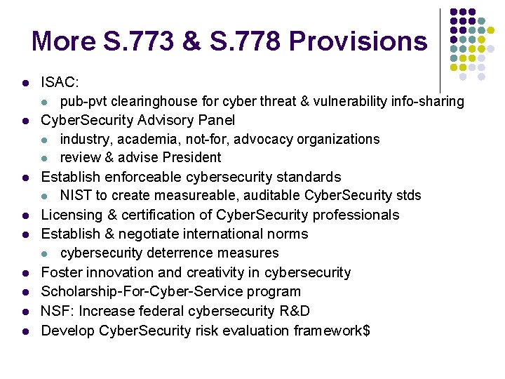 More S. 773 & S. 778 Provisions l l l l l ISAC: l