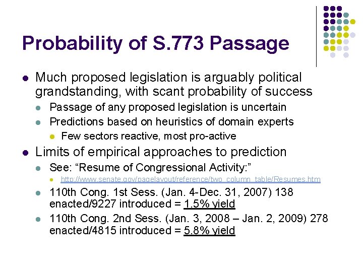 Probability of S. 773 Passage l Much proposed legislation is arguably political grandstanding, with