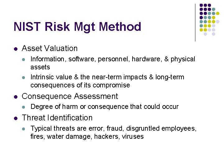 NIST Risk Mgt Method l Asset Valuation l l l Consequence Assessment l l