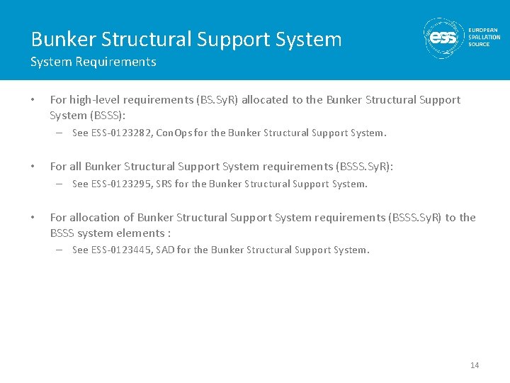 Bunker Structural Support System Requirements • For high-level requirements (BS. Sy. R) allocated to