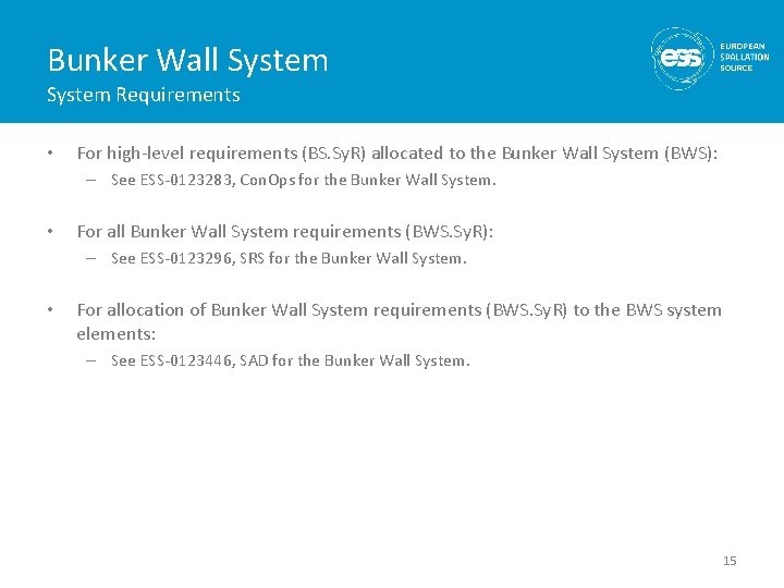 Bunker Wall System Requirements • For high-level requirements (BS. Sy. R) allocated to the