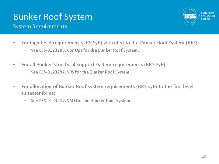 Bunker Roof System Requirements • For high-level requirements (BS. Sy. R) allocated to the