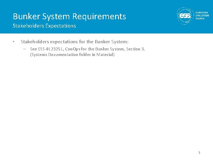 Bunker System Requirements Stakeholders Expectations • Stakeholders expectations for the Bunker System: – See