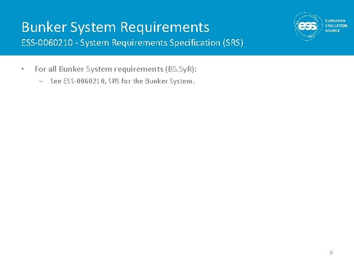 Bunker System Requirements ESS-0060210 - System Requirements Specification (SRS) • For all Bunker System