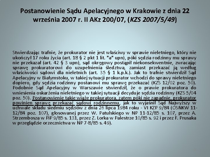 Postanowienie Sądu Apelacyjnego w Krakowie z dnia 22 września 2007 r. II AKz 200/07,