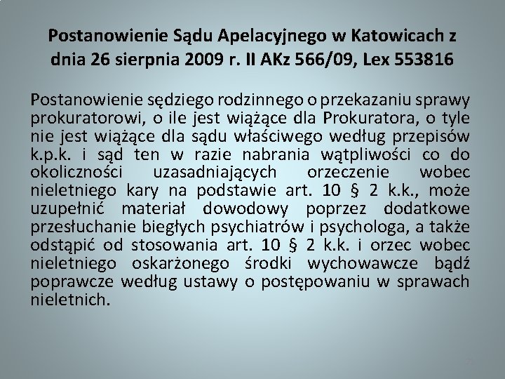 Postanowienie Sądu Apelacyjnego w Katowicach z dnia 26 sierpnia 2009 r. II AKz 566/09,