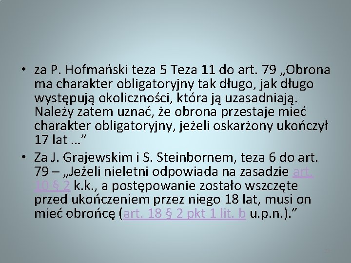 • za P. Hofmański teza 5 Teza 11 do art. 79 „Obrona ma