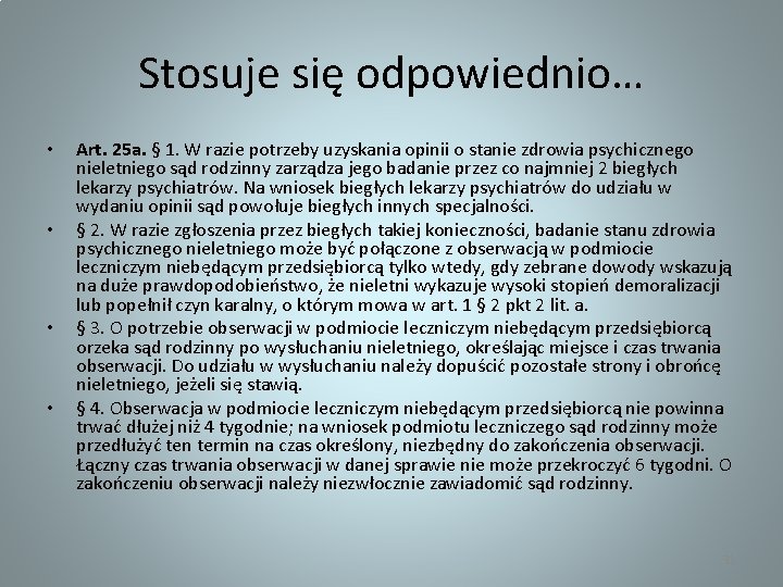 Stosuje się odpowiednio… • • Art. 25 a. § 1. W razie potrzeby uzyskania