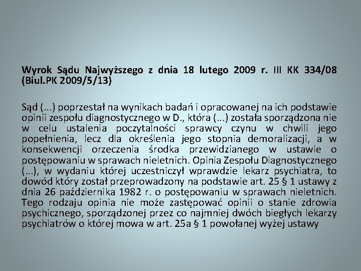 Wyrok Sądu Najwyższego z dnia 18 lutego 2009 r. III KK 334/08 (Biul. PK