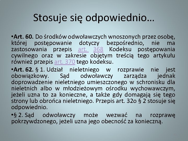 Stosuje się odpowiednio… • Art. 60. Do środków odwoławczych wnoszonych przez osobę, której postępowanie