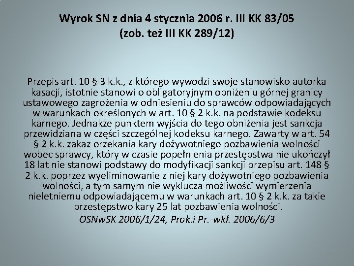 Wyrok SN z dnia 4 stycznia 2006 r. III KK 83/05 (zob. też III