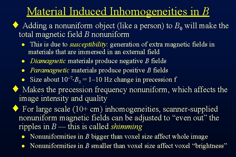Material Induced Inhomogeneities in B ¨ Adding a nonuniform object (like a person) to