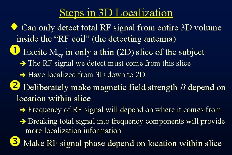 Steps in 3 D Localization ¨ Can only detect total RF signal from entire