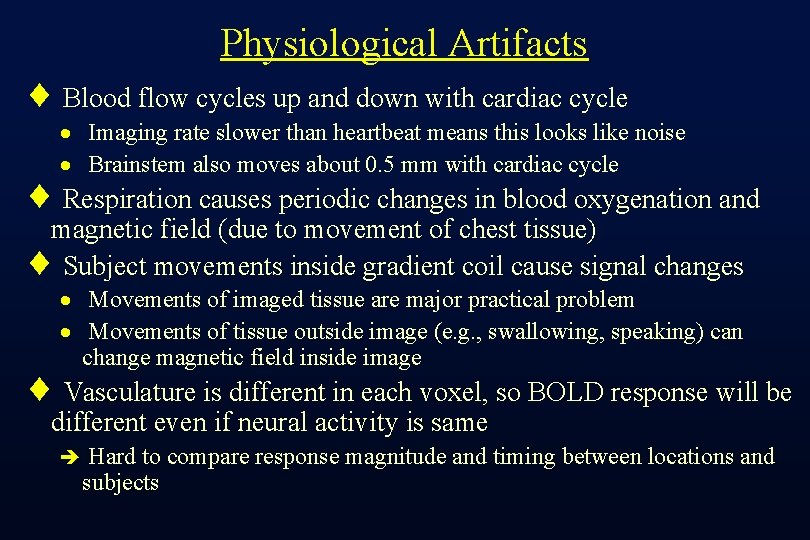 Physiological Artifacts ¨ Blood flow cycles up and down with cardiac cycle · Imaging