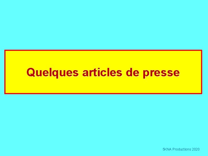 Quelques articles de presse 5 KNA Productions 2020 