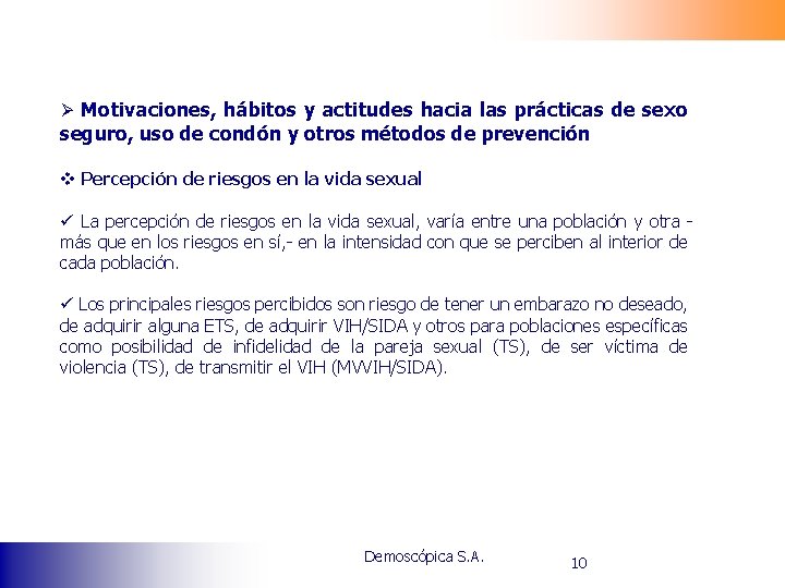 Ø Motivaciones, hábitos y actitudes hacia las prácticas de sexo seguro, uso de condón