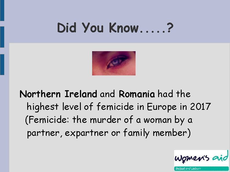 Did You Know. . . ? Northern Ireland Romania had the highest level of