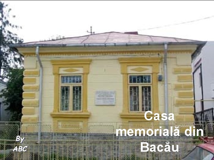 By ABC Casa memorială din Bacău 