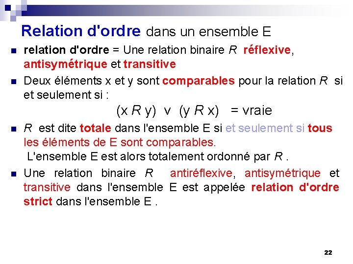 Relation d'ordre dans un ensemble E n n relation d'ordre = Une relation binaire