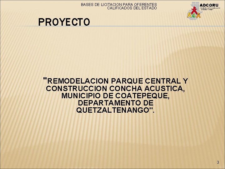 BASES DE LICITACION PARA OFERENTES CALIFICADOS DEL ESTADO PROYECTO "REMODELACION PARQUE CENTRAL Y CONSTRUCCION