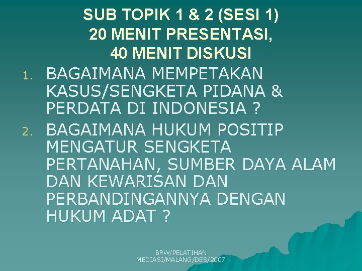 1. 2. SUB TOPIK 1 & 2 (SESI 1) 20 MENIT PRESENTASI, 40 MENIT