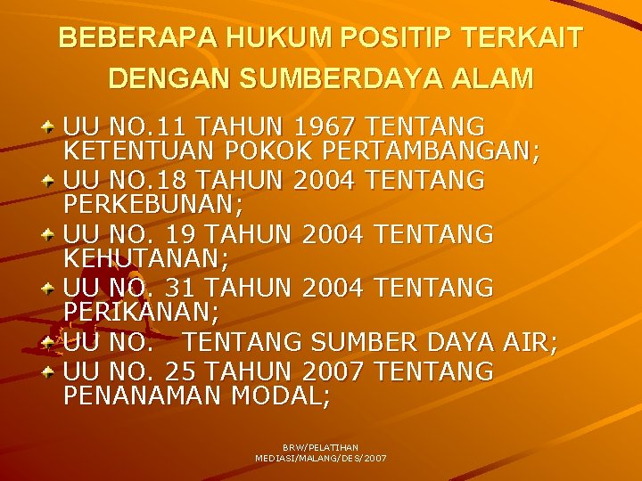 BEBERAPA HUKUM POSITIP TERKAIT DENGAN SUMBERDAYA ALAM UU NO. 11 TAHUN 1967 TENTANG KETENTUAN