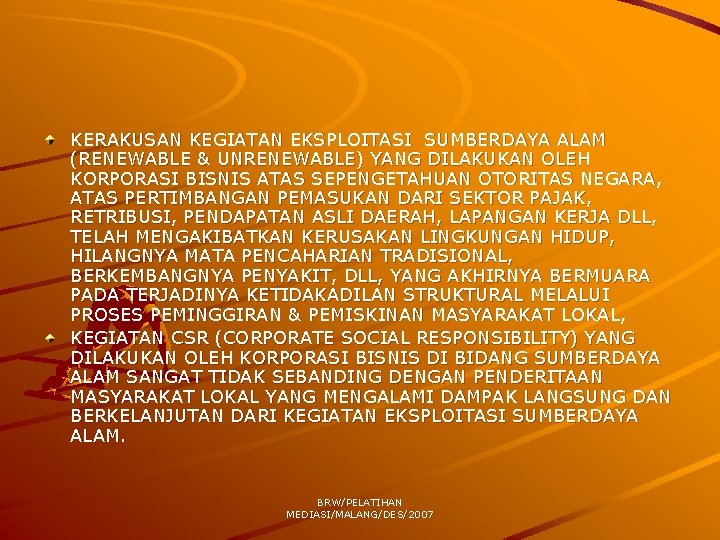 KERAKUSAN KEGIATAN EKSPLOITASI SUMBERDAYA ALAM (RENEWABLE & UNRENEWABLE) YANG DILAKUKAN OLEH KORPORASI BISNIS ATAS