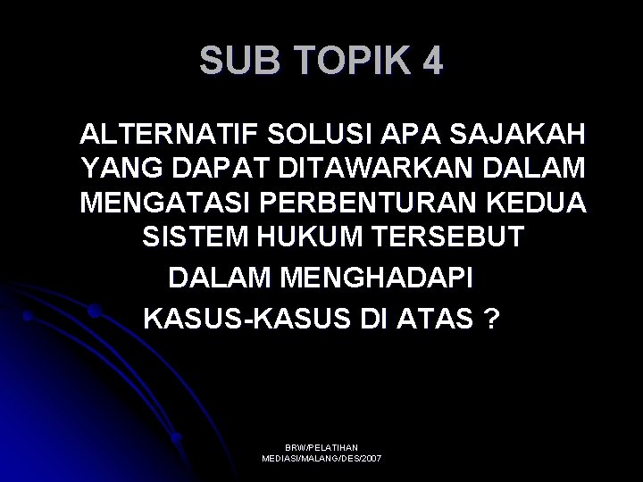 SUB TOPIK 4 ALTERNATIF SOLUSI APA SAJAKAH YANG DAPAT DITAWARKAN DALAM MENGATASI PERBENTURAN KEDUA