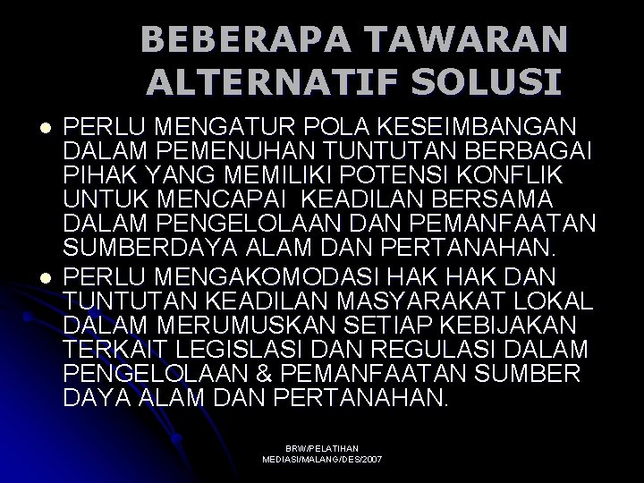 BEBERAPA TAWARAN ALTERNATIF SOLUSI l l PERLU MENGATUR POLA KESEIMBANGAN DALAM PEMENUHAN TUNTUTAN BERBAGAI