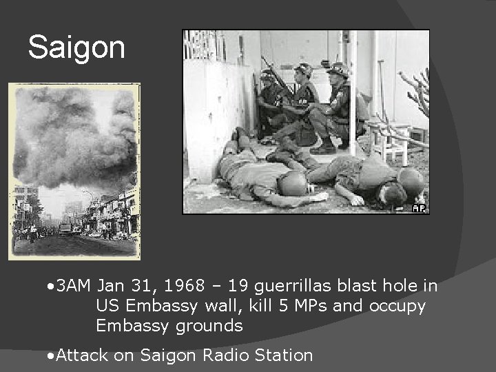 Saigon • 3 AM Jan 31, 1968 – 19 guerrillas blast hole in US