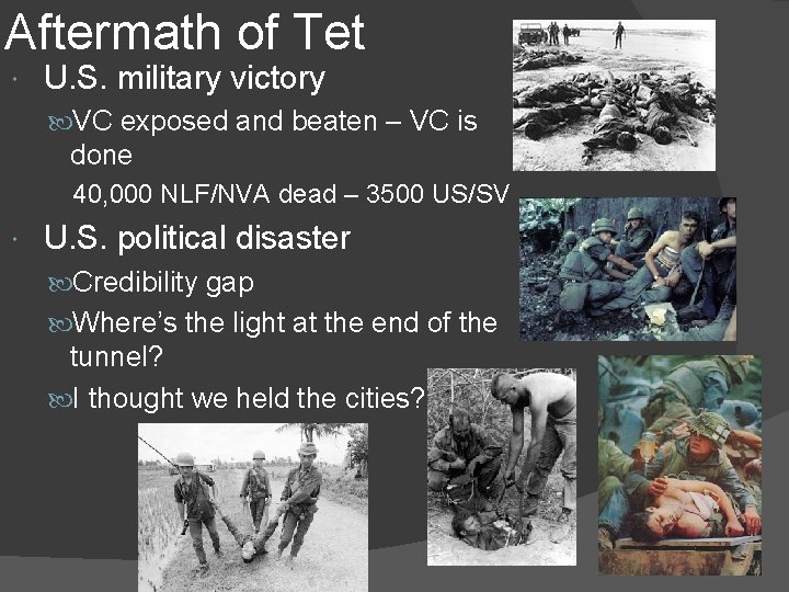 Aftermath of Tet U. S. military victory VC exposed and beaten – VC is