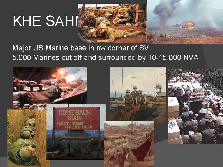 KHE SAHN Major US Marine base in nw corner of SV 5, 000 Marines