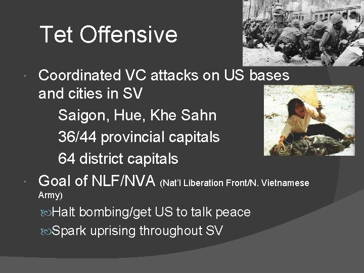 Tet Offensive Coordinated VC attacks on US bases and cities in SV Saigon, Hue,