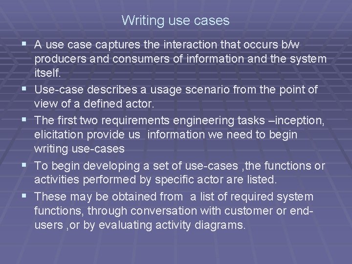 Writing use cases § A use captures the interaction that occurs b/w § § Writing use cases § A use captures the interaction that occurs b/w § §