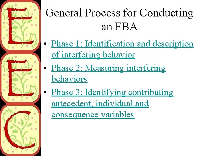 General Process for Conducting an FBA • Phase 1: Identification and description of interfering