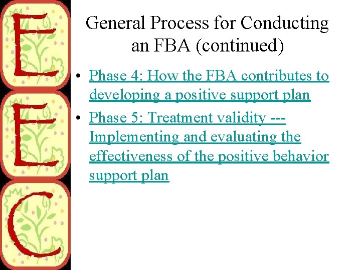 General Process for Conducting an FBA (continued) • Phase 4: How the FBA contributes