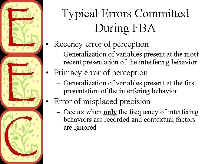 Typical Errors Committed During FBA • Recency error of perception – Generalization of variables