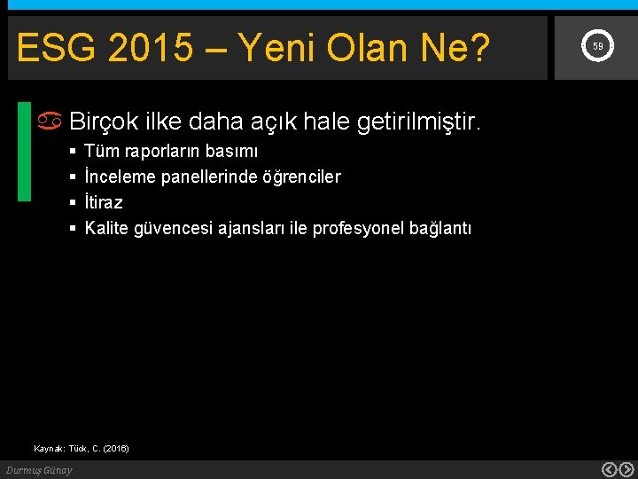 ESG 2015 – Yeni Olan Ne? Birçok ilke daha açık hale getirilmiştir. § §