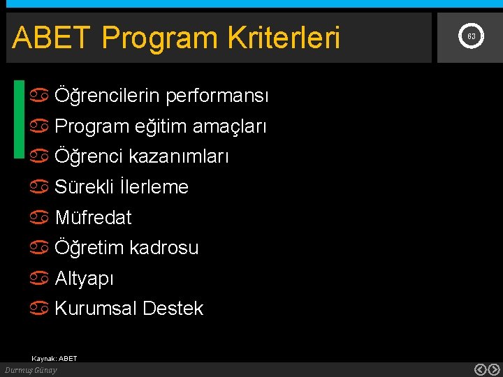 ABET Program Kriterleri Öğrencilerin performansı Program eğitim amaçları Öğrenci kazanımları Sürekli İlerleme Müfredat Öğretim