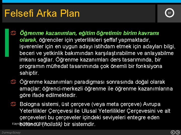 Felsefi Arka Plan 87 Öğrenme kazanımları, eğitim öğretimin birim kavramı olarak, öğrenciler için yeterlilikleri