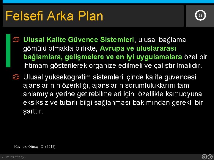 Felsefi Arka Plan 89 Ulusal Kalite Güvence Sistemleri, ulusal bağlama gömülü olmakla birlikte, Avrupa